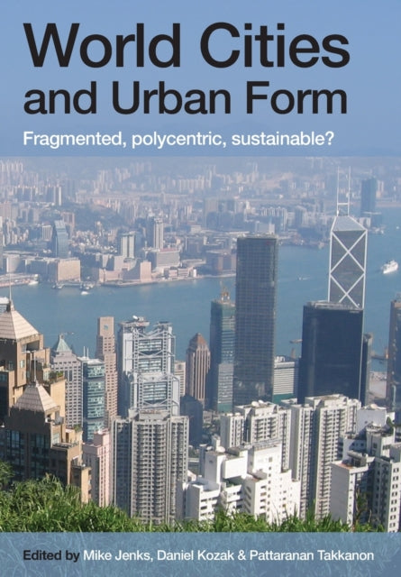Book cover of: World Cities and Urban Form. By: Professor Mike