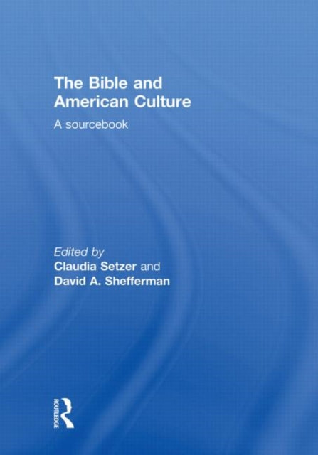 Book cover of: Bible and American Culture. By: Claudia Setzer: