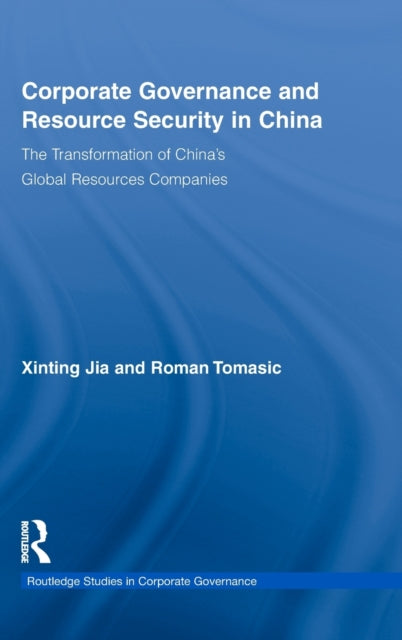 Book cover of: Corporate Governance and Resource Security in China. By: Jia Xinting