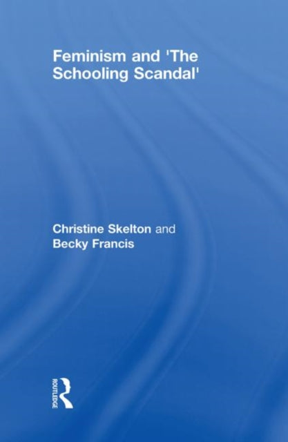 Book cover of: Feminism and 'The Schooling Scandal'. By: Christine Skelton