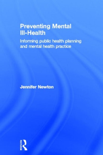 Book cover of: Preventing Mental Ill-Health. By: Jennifer Newton