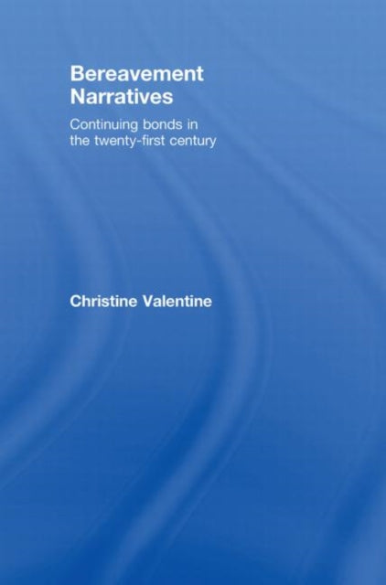 Book cover of: Bereavement Narratives. By: Christine Valentine