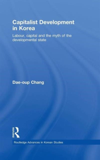Book cover of: Capitalist Development in Korea. By: Dae-oup Chang