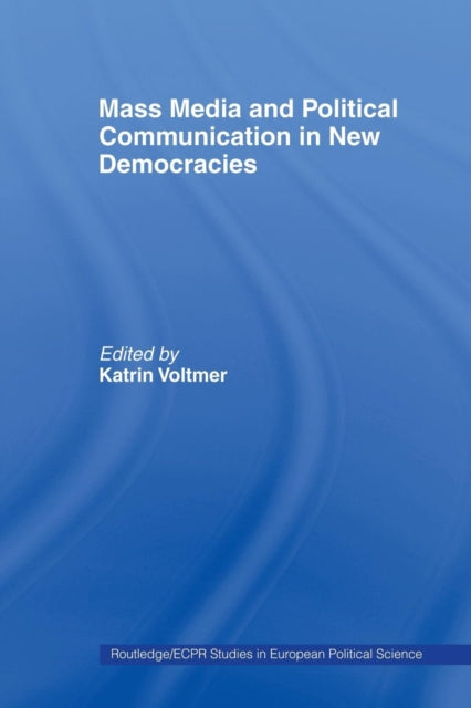 Book cover of: Mass Media and Political Communication in New Democracies