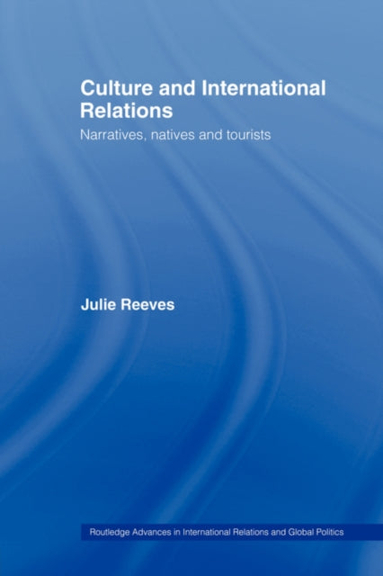 Book cover of: Culture and International Relations. By: Julie Reeves