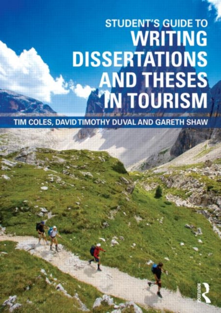 Book cover of: Student's Guide to Writing Dissertations and Theses in Tourism Studies and Related Disciplines. By: Tim Coles
