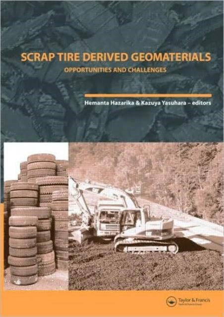 Book cover of: Scrap Tire Derived Geomaterials - Opportunities and Challenges
