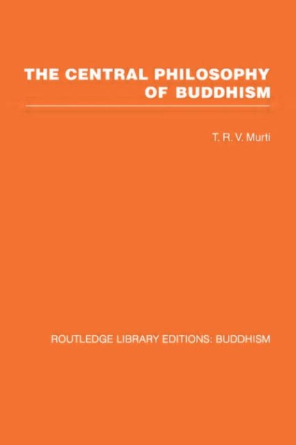 Book cover of: Central Philosophy of Buddhism. By: T. R. V. Murti