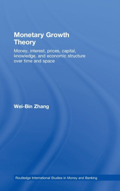 Book cover of: Monetary Growth Theory. By: Wei-Bin Zhang