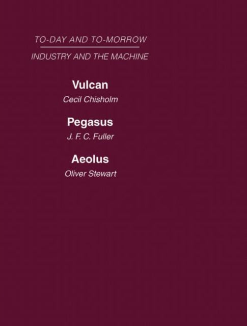 Book cover of: Today and Tomorrow Volume 13 Industry and the Machine. By: Chisholm, Fuller, Stewart, Fuller