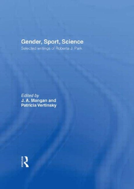 Book cover of: Gender, Sport, Science. By: J. A. Mangan