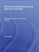 Book cover of: US Nuclear Weapons Policy After the Cold War. By: Nick Ritchie