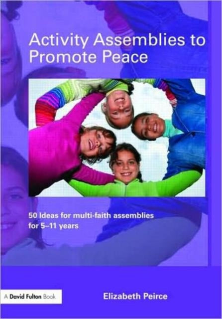 Book cover of: Activity Assemblies to Promote Peace. By: Elizabeth Peirce