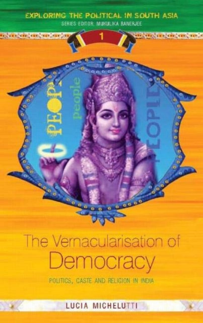 Book cover of: Vernacularisation of Democracy. By: Lucia Michelutti