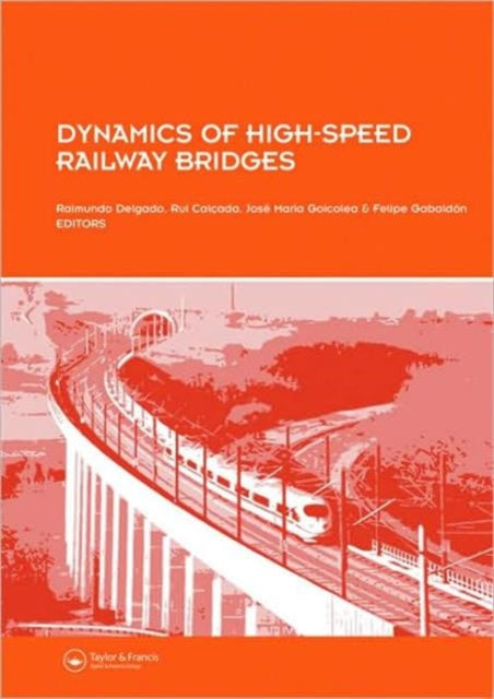 Book cover of: Dynamics of High-Speed Railway Bridges