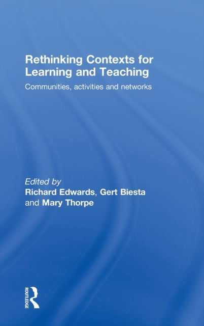 Book cover of: Rethinking Contexts for Learning and Teaching