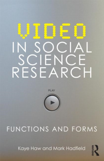 Book cover of: Video in Social Science Research. By: Kaye Haw