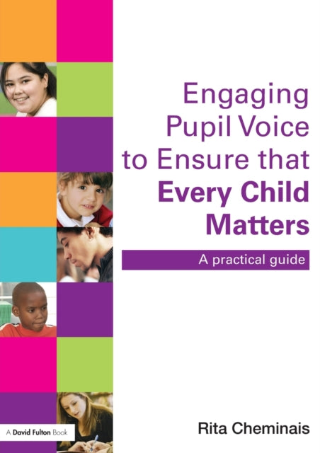 Book cover of: Engaging Pupil Voice to Ensure that Every Child Matters. By: Rita Cheminais