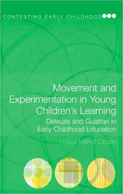 Book cover of: Movement and Experimentation in Young Children's Learning. By: Liselott Mariett Olsson