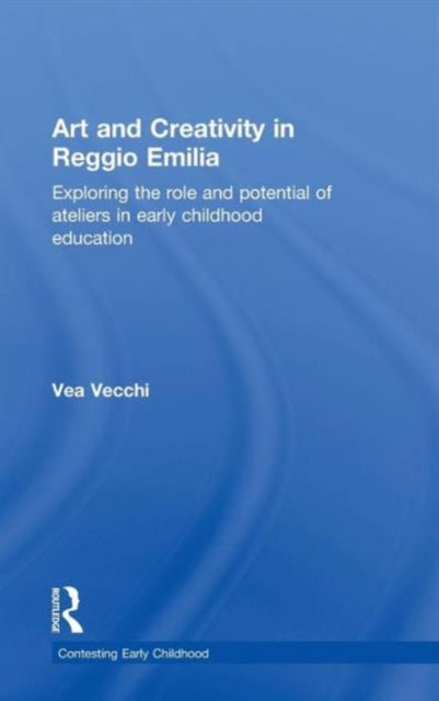 Book cover of: Art and Creativity in Reggio Emilia. By: Vea Vecchi