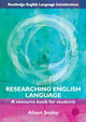 Book cover of: Researching English Language. By: Alison Sealey