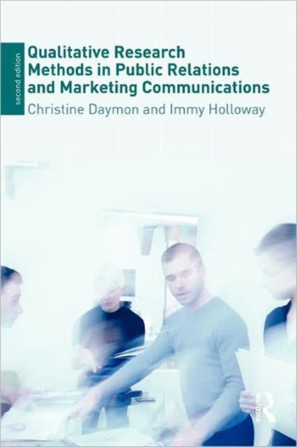 Book cover of: Qualitative Research Methods in Public Relations and Marketing Communications. By: Christine Daymon