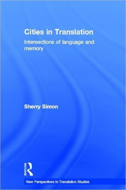 Book cover of: Cities in Translation. By: Sherry Simon