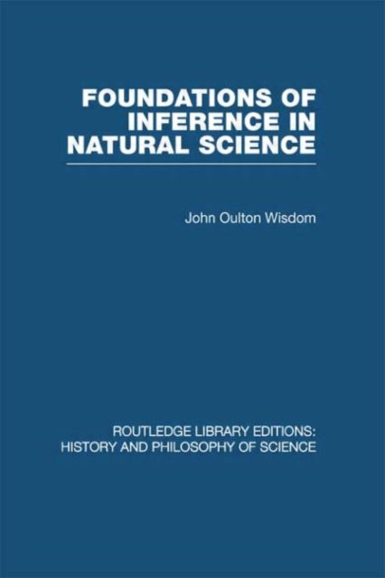 Book cover of: Foundations of Inference in Natural Science. By: J. O. Wisdom