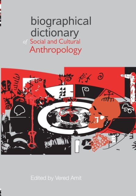 Book cover of: Biographical Dictionary of Social and Cultural Anthropology. By: Vered Amit