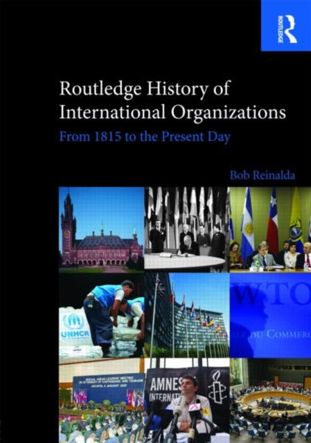 Book cover of: Routledge History of International Organizations. By: Bob Reinalda