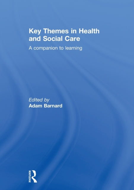 Book cover of: Key Themes in Health and Social Care