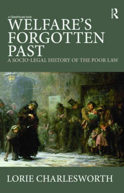 Book cover of: Welfare's Forgotten Past. By: Lorie Charlesworth