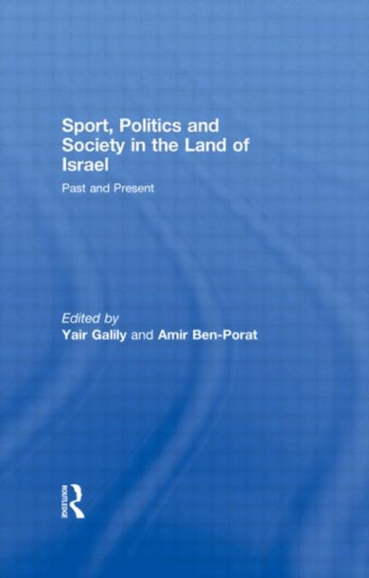 Book cover of: Sport, Politics and Society in the Land of Israel