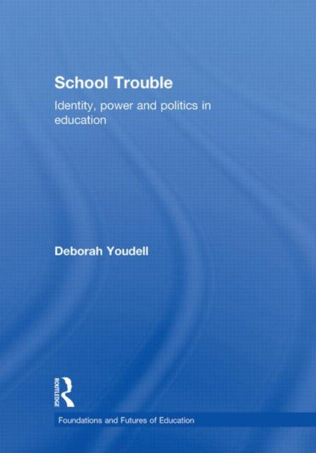 Book cover of: School Trouble. By: Deborah Youdell