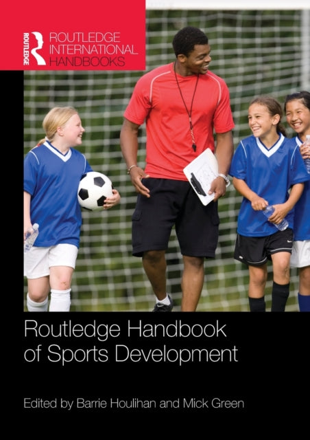 Book cover of: Routledge Handbook of Sports Development. By: Barrie Houlihan