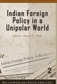 Book cover of: Indian Foreign Policy in a Unipolar World
