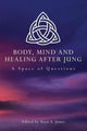 Book cover of: Body, Mind and Healing After Jung