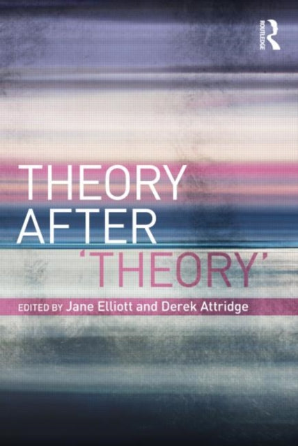 Book cover of: Theory After 'Theory'. By: Jane Elliott