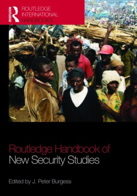 Book cover of: Routledge Handbook of New Security Studies. By: J. Peter Burgess