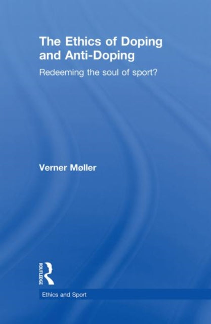 Book cover of: Ethics of Doping and Anti-Doping. By: Verner Møller