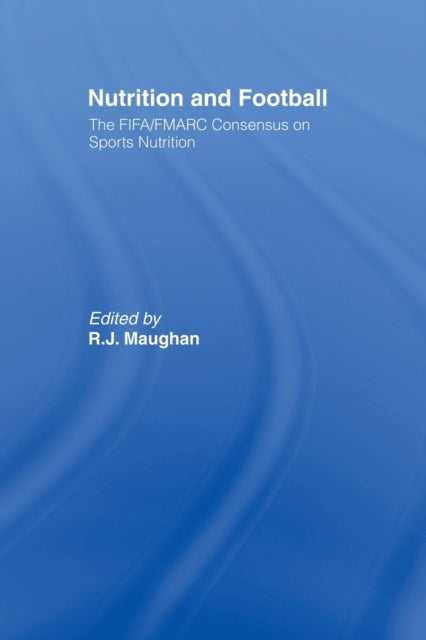 Book cover of: Nutrition and Football. By: R. J. Maughan