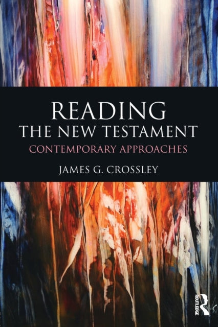 Book cover of: Reading the New Testament. By: James G. Crossley
