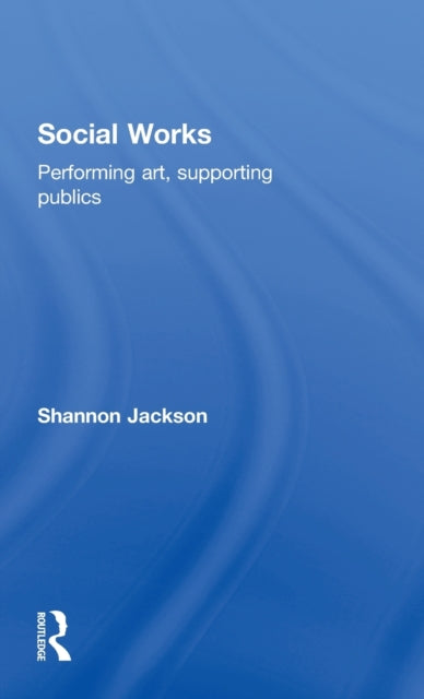 Book cover of: Social Works. By: Shannon Jackson