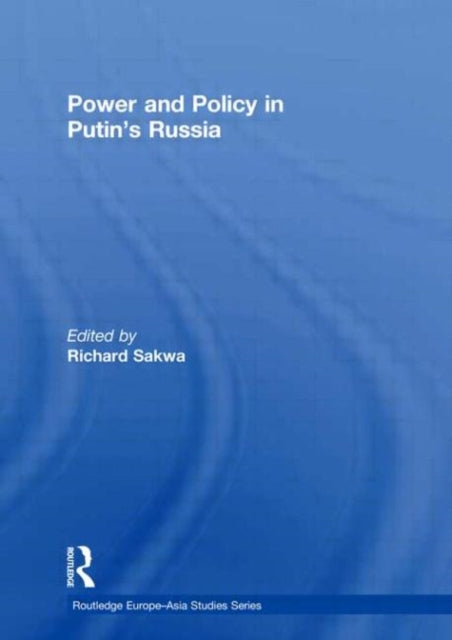 Book cover of: Power and Policy in Putin’s Russia