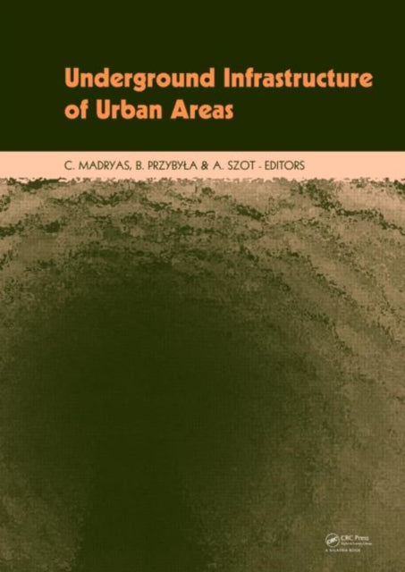 Book cover of: Underground Infrastructure of Urban Areas. By: Cezary Madryas