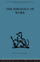 Book cover of: Ideology of Work. By: P. D. Anthony