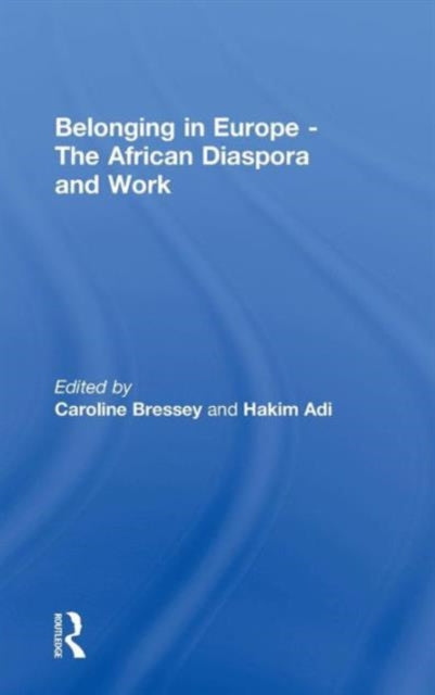 Book cover of: Belonging in Europe - The African Diaspora and Work