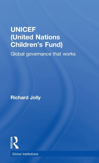 Book cover of: UNICEF (United Nations Children's Fund). By: Richard Jolly