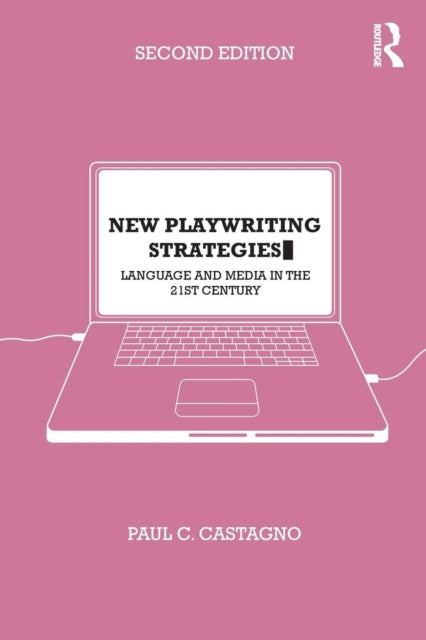 Book cover of: New Playwriting Strategies. By: Paul C. Castagno