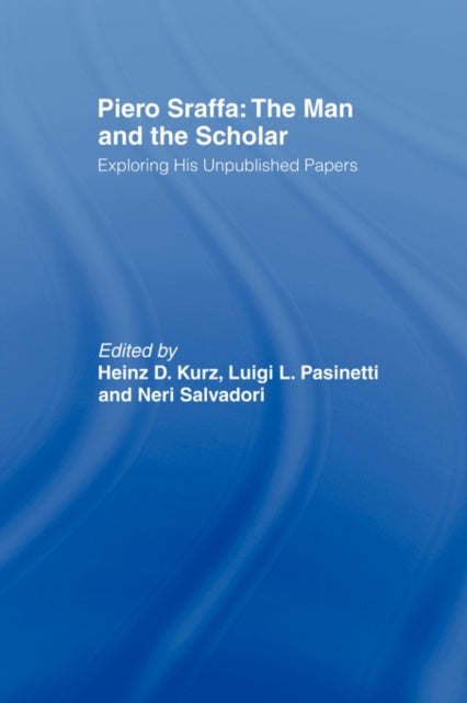 Book cover of: Piero Sraffa: The Man and the Scholar. By: Heinz D. Kurz